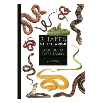 Snakes of the World - O'Shea, Mark