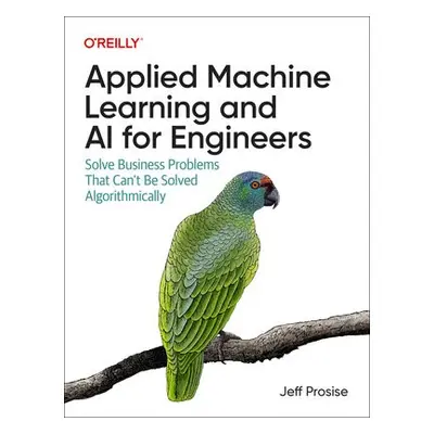 Applied Machine Learning and AI for Engineers - Prosise, Jeff