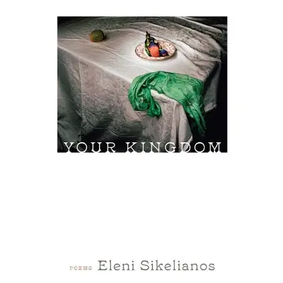 Your Kingdom - Sikelianos, Eleni