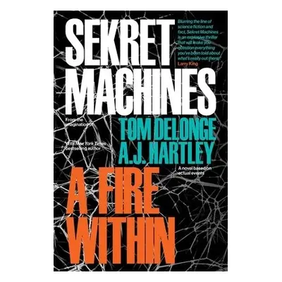 Sekret Machines Book 2: A Fire Within - DeLonge, Tom a Hartley, AJ