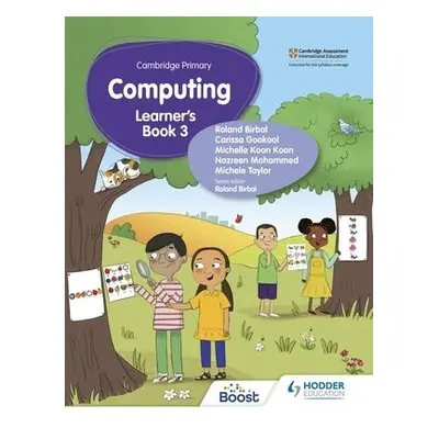 Cambridge Primary Computing Learner's Book Stage 3 - Birbal, Roland a Taylor, Michele a Mohammed