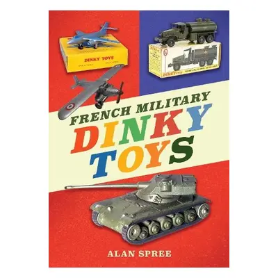 French Military Dinky Toys - Spree, Alan