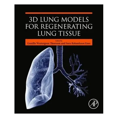 3D Lung Models for Regenerating Lung Tissue