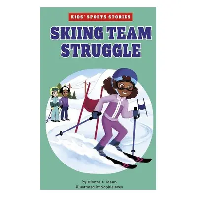 Skiing Team Struggle - Mann, Dionna L.