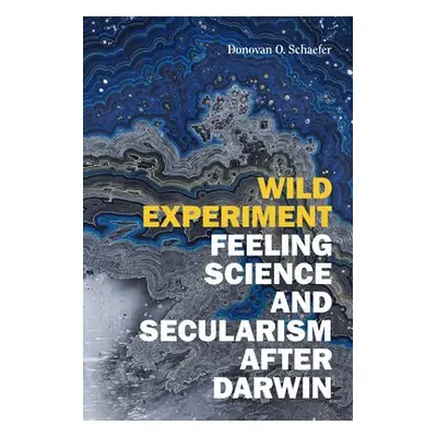 Wild Experiment - Schaefer, Donovan O.