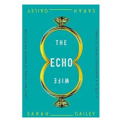 Echo Wife - Gailey, Sarah