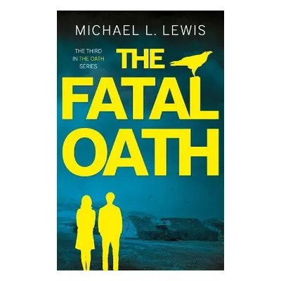 Fatal Oath - Lewis, Michael L.