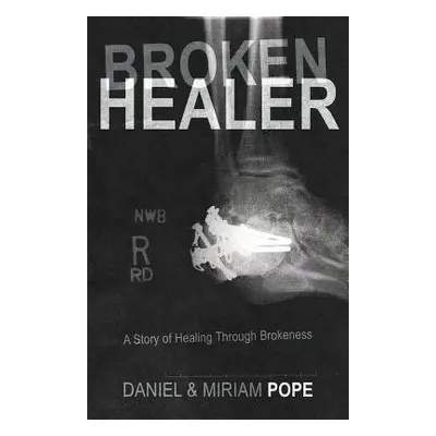 Broken Healer - Pope, Daniel and Miriam