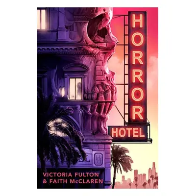 Horror Hotel - Fulton, Victoria a McClaren, Faith