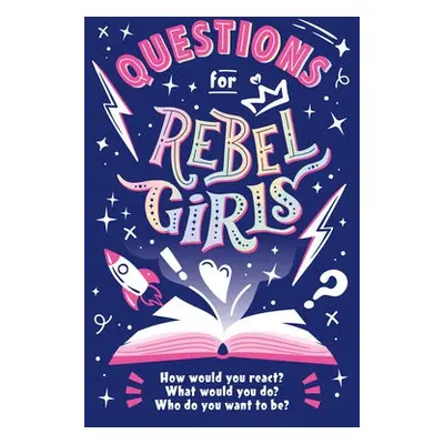 Questions for Rebel Girls - Rebel Girls