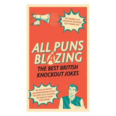 All Puns Blazing - Rowe, Geoff