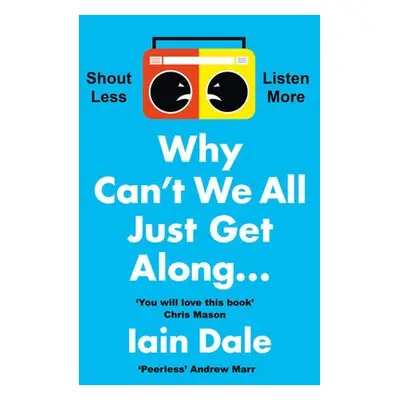 Why Can’t We All Just Get Along - Dale, Iain