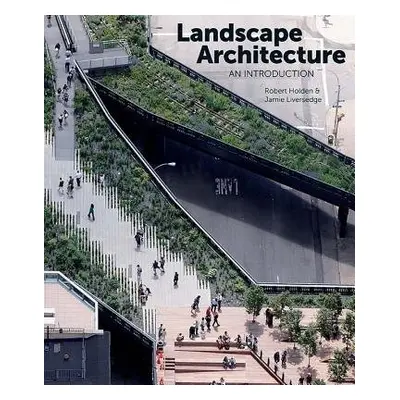 Landscape Architecture - Holden, Robert a Liversedge, Jamie