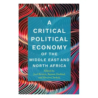 Critical Political Economy of the Middle East and North Africa