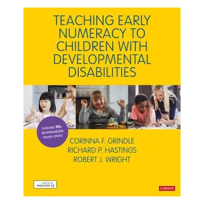 Teaching Early Numeracy to Children with Developmental Disabilities - Grindle, Corinna a Hasting