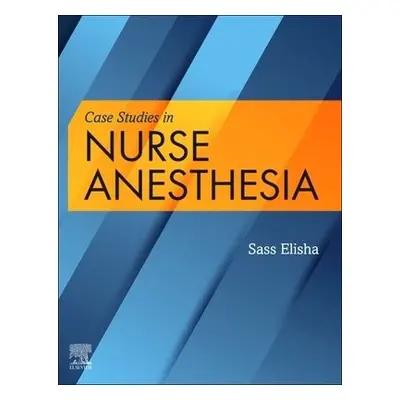 Case Studies in Nurse Anesthesia