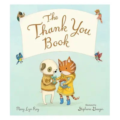 Thank You Book (Padded Board Book) - Ray, Mary lyn