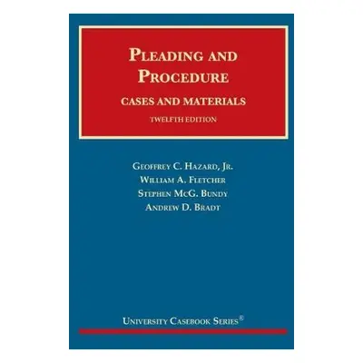 Pleading and Procedure - Jr, Geoffrey C. Hazard a Fletcher, William A. a Bundy, Stephen M. a Bra