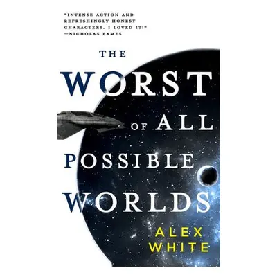 The Worst of All Possible Worlds - White, Alex