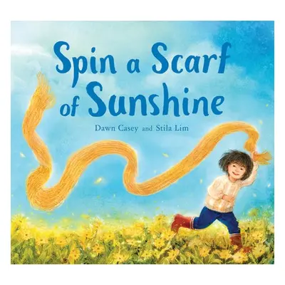 Spin a Scarf of Sunshine - Casey, Dawn