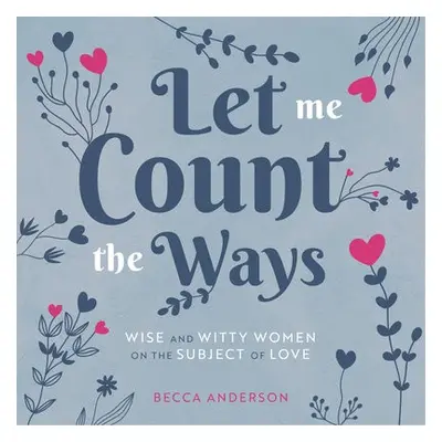 Let Me Count the Ways - Anderson, Becca