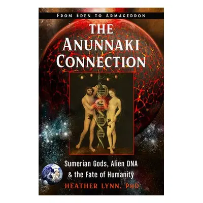 Anunnaki Connection - Lynn, Heather (Heather Lynn)