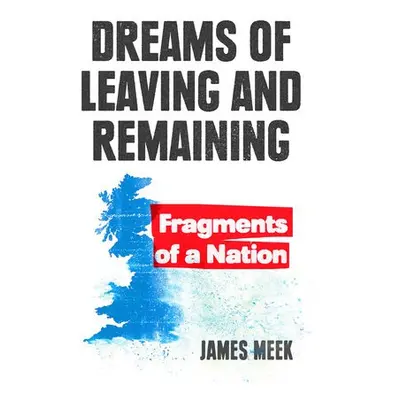 Dreams of Leaving and Remaining - Meek, James