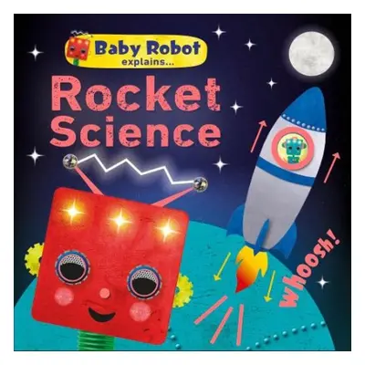 Baby Robot Explains... Rocket Science - DK