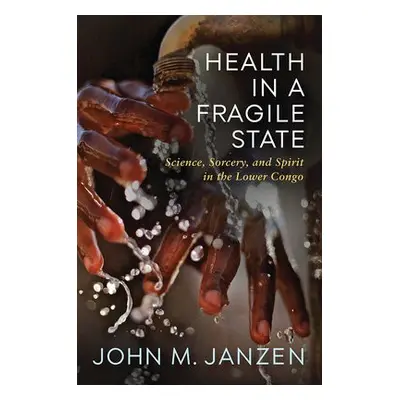 Health in a Fragile State - Janzen, John M.