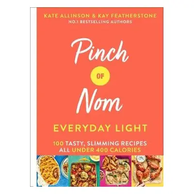 Pinch of Nom Everyday Light - Allinson, Kay a Allinson, Kate