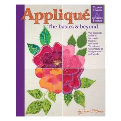 Applique: Basics and Beyond, Revised 2nd Edition - Pittman, Janet