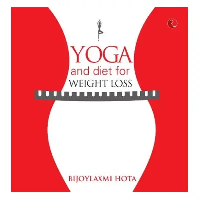 Yoga and Diet for Weight Loss - Hota, Bijoylaxmi