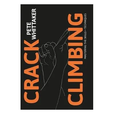 Crack Climbing - Whittaker, Pete