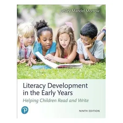 Literacy Development in the Early Years - Morrow, Lesley