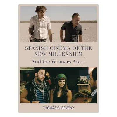 Spanish Cinema of the New Millennium - Deveny, Thomas G.