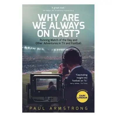 Why Are We Always On Last? - Armstrong, Paul