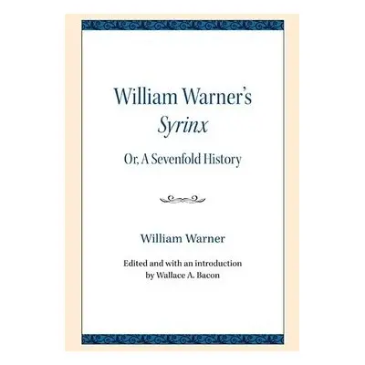 William Warner's Syrinx - Warner, William a Bacon, Wallace A.