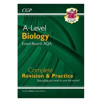 A-Level Biology: AQA Year 1 a 2 Complete Revision a Practice with Online Edition - CGP Books