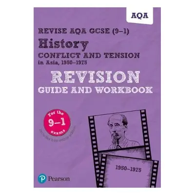 Pearson REVISE AQA GCSE (9-1) History Conflict and tension in Asia, 1950-1975 Revision Guide and