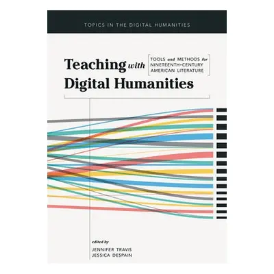 Teaching with Digital Humanities