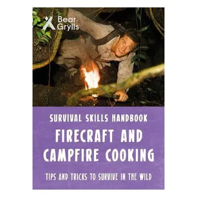 Bear Grylls Survival Skills: Firecraft a Campfire Cooking - Grylls, Bear