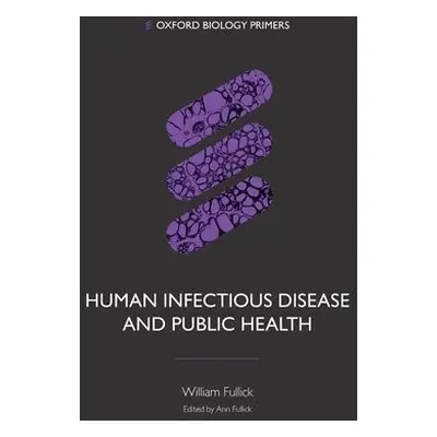 Human Infectious Disease and Public Health - Fullick, William