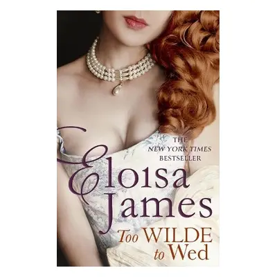 Too Wilde to Wed - James, Eloisa