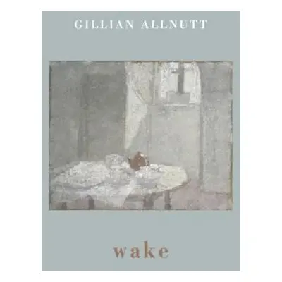 wake - Allnutt, Gillian