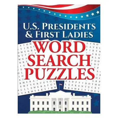 U.S. Presidents a First Ladies Word Search Puzzles - D'Agostino, Frank J.