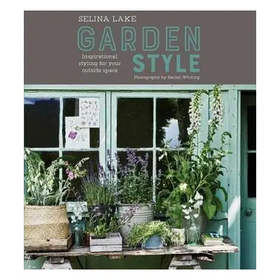 Selina Lake: Garden Style - Lake, Selina