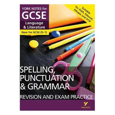 English Language and Literature Spelling, Punctuation and Grammar Revision and Exam Practice: Yo