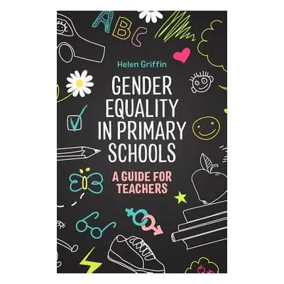 Gender Equality in Primary Schools - Griffin, Helen