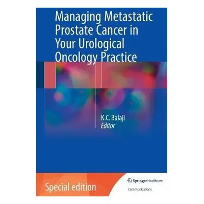 Managing Metastatic Prostate Cancer In Your Urological Oncology Practice