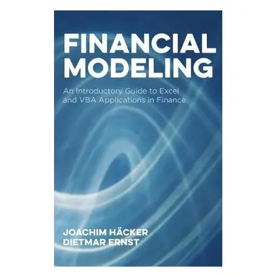 Financial Modeling - Hacker, Joachim a Ernst, Dietmar